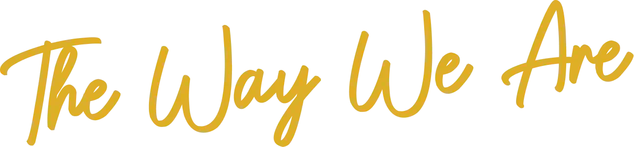 The Way We Are