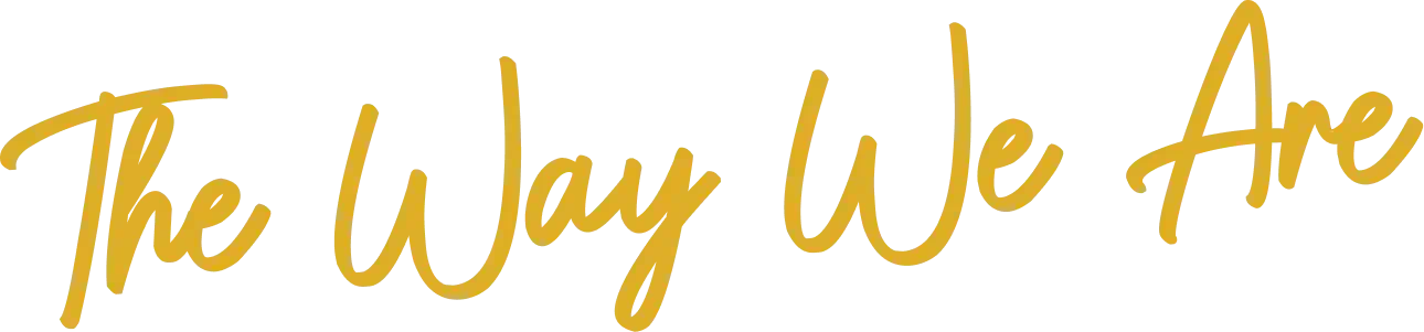 The Way We Are